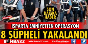 ISPARTA'DA TORBACI OPERASYONU