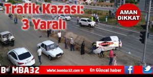 ISPARTA'DA TRAFİK KAZASI 3 YARALI