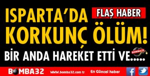 ISPARTA'DA TRAKTÖRÜN ALTINA KALAN MEVLÜT YAMAN YAŞAMINI YİTİRDİ