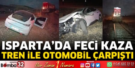 Isparta'da trenle otomobil çarpıştı