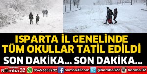 ISPARTA'DA TÜM OKULLAR TATİL EDİLDİ