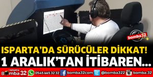 ISPARTA'DA TİCARİ ARAÇ SÜRÜCÜLERİNİ İLGİLENDİREN HABER