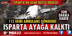 SON DAKİKA ISPARTA'DA UÇAK DÜŞTÜ İDDİASI ASILSIZ ÇIKTI