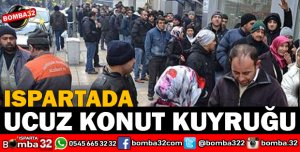 ISPARTADA UCUZ KONUT KUYRUĞU