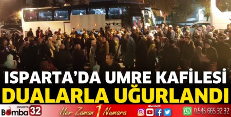 Isparta'da umre kafilesi dualarla uğurlandı