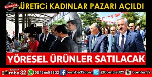 ISPARTADA ÜRETİCİ KADINLAR PAZARI AÇILDI