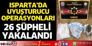 Isparta'da uyuşturucu operasyonları