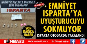 ISPARTA'DA UYUŞTURUCU OPERASYONU