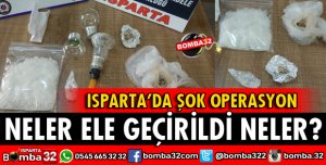 ISPARTA'DA UYUŞTURUCU OPERASYONU