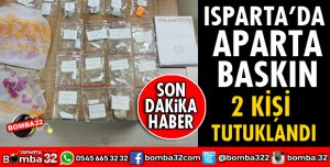ISPARTA'DA UYUŞTURUCU OPERASYONU