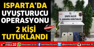 ISPARTA'DA UYUŞTURUCU OPERASYONU