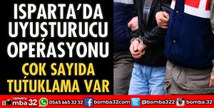 ISPARTA'DA UYUŞTURUCU OPERASYONU
