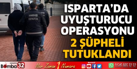 Isparta'da uyuşturucu operasyonu