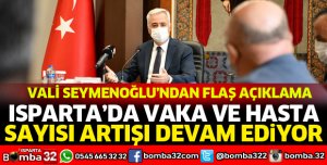 ISPARTA'DA VAKA ARTIŞI DEVAM EDİYOR