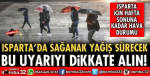 ISPARTA'DA YAĞIŞLAR DEVAM EDECEK