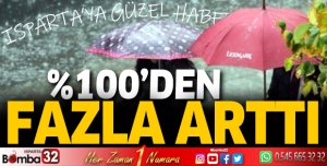 Isparta'da yağışlar yüzde 100'den fazla arttı