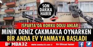 ISPARTA'DA YANGIN PANİĞİ