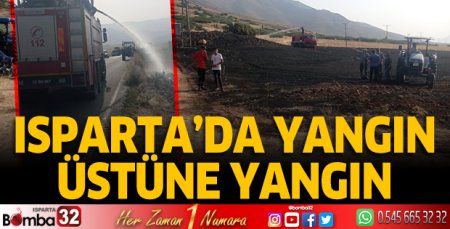 Isparta'da yangın üstüne yangın