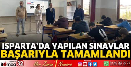 Isparta'da yapılan sınavlar başarıyla tamamlandı