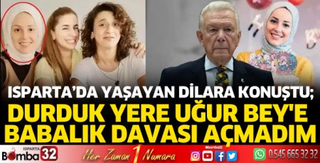 Isparta'da yaşayan Dilara konuştu