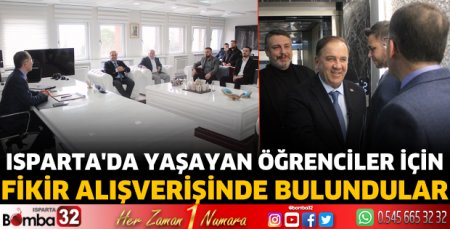 Isparta'da yaşayan öğrenciler için fikir alışverişinde bulundular
