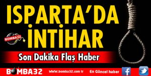 ISPARTA'DA YAŞLI KADIN İNTİHAR ETTİ