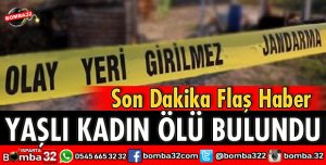 ISPARTA'DA YAŞLI KADIN ÖLÜ BULUNDU