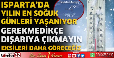 Isparta'da yılın en soğuk günleri yaşanıyor