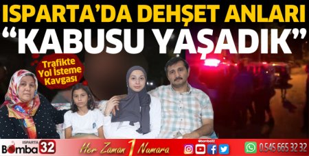 Isparta'da yol isteme sonrasında dehşeti yaşadılar
