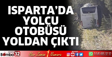 Isparta'da yolcu otobüsü kaza yaptı