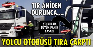 ISPARTA'DA YOLCU OTOBÜSÜ TIRA ARKADAN ÇARPTI