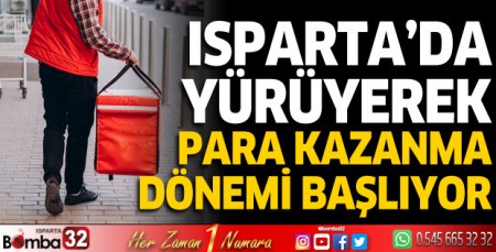 Isparta'da yürüyerek para kazanma dönemi başlıyor