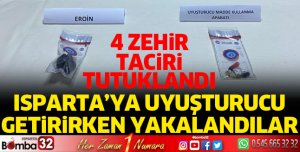 Isparta'da zehir tacirleri yakalandı
