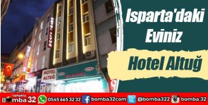 ISPARTA'DAKİ EVİNİZ OTEL ALTUĞ