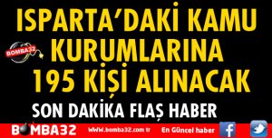 ISPARTA'DAKİ KAMU KURUMLARINA 195 KİŞİ ALINACAK