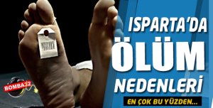 Isparta'daki ölümlerin nedenleri