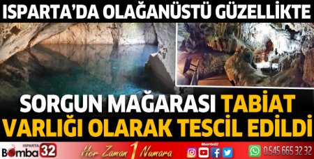 Isparta'daki Sorgun Mağarası Tabiat Varlığı olarak tescil edildi