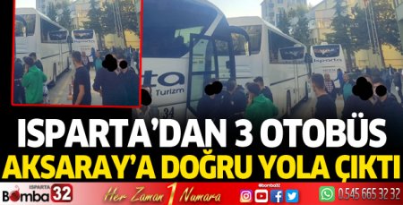 Isparta'dan 3 otobüs yola çıktı