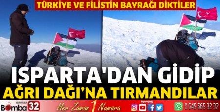 Isparta'dan gidip Ağrı Dağı’na tırmandılar