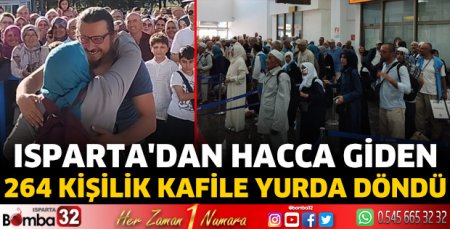 Isparta'dan hacca giden 264 kişilik kafile yurda döndü