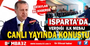 ISPARTA'DAN VERDİĞİ İLK MESAJ