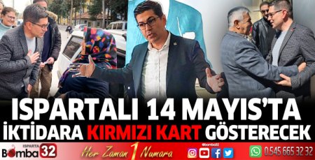 Ispartalı 14 Mayıs’ta iktidara kırmızı kart gösterecek
