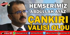 ISPARTALI ABDULLAH AYAZ ÇANKIRI VALİSİ OLDU