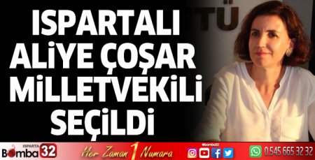 Ispartalı Aliye Coşar milletvekili seçildi