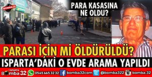 ISPARTALI ASIM BAYRAM PARA İÇİN Mİ ÖLDÜRÜLDÜ