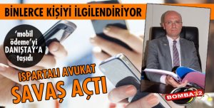 ISPARTALI AVUKAT SAVAŞ AÇTI!