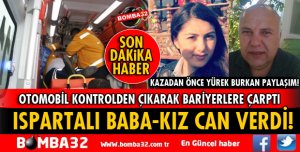 ISPARTALI BABA KIZ TRAFİK KAZASINDA CAN VERDİ