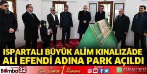 Ispartalı Büyük Alim Kınalızâde Ali Efendi Adına Park Açıldı