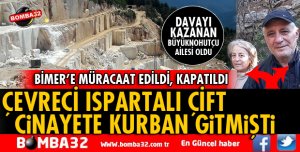 ISPARTALI ÇİFT CİNAYETE KURBAN GİTMİŞTİ, KAPATILDI