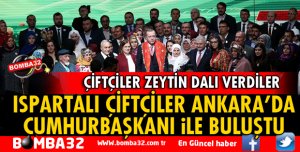 ISPARTALI ÇİFTÇİLER CUMHURBAŞKANI İLE BULUŞTU